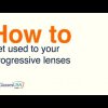 How To Get Used To Progressive Lenses